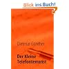 Der Kleine Telefonterrorist: Mein Leben im Callcenter