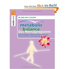 Metabolic Balance Das Mentalprogramm: Geistige Blockaden aufl�sen und schlank bleiben mit dem ganzheitlichen Ern�hrungskonzept: Finde deinen Weg zur ... mit dem ganzheitlichen Ern�hrungskonzept