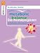 Metabolic Balance Das Mentalprogramm: Geistige Blockaden aufl&ouml;sen und schlank bleiben mit dem ganzheitlichen Ern&auml;hrungskonzept: Finde deinen Weg zur ... mit dem ganzheitlichen Ern&auml;hrungskonzept