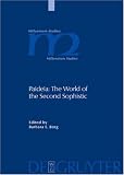 Paideia: The World of the Second Sophistic: Die Welt Der Zweiten Sophistik - The World of the Second Sophistic: 2 (Millennium Studies)