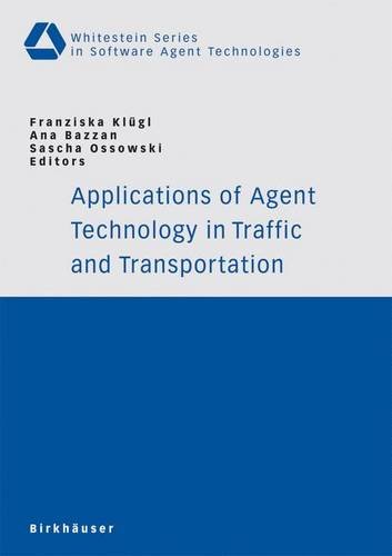 applications of agent technology in traffic and transportation whitestein series in software agent technologies