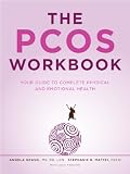 The PCOS Workbook: Your Guide to Complete Physical and Emotional Health