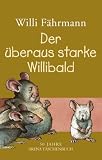 Der �beraus starke Willibald - Willi F�hrmann
