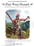 This Very Ground: Skirmish Wargaming in the French & Indian War