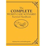 The Complete Worst-Case Scenario Survival Handbook (Worst Case Scenario)
