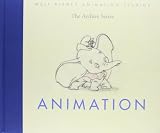 Animation (Walt Disney Animation Studios: The Archive Series)