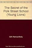 The secret at the Polk Street School