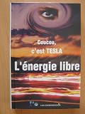 L'�nergie libre : Coucou, c'est Tesla