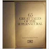 65 Great Tales of the Supernatural (Anthology of Short Stories)