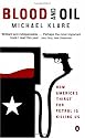 Blood and Oil: The Dangers and Consequences of America's Growing Petroleum Dependency