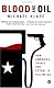 Blood and Oil: The Dangers and Consequences of America's Growing Petroleum Dependency