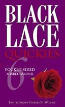 Quickies: Bk. 6 (Black Lace) (Black Lace Quickies)