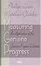 Measuring Genuine Progress: An Application of the Genuine Progress Indicator