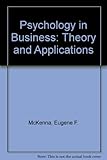 Psychology in business : theory and applications