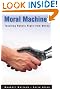 Moral Machines: Teaching Robots Right from Wrong
