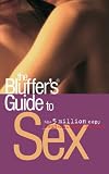 The Bluffer's Guide to Sex (Bluffer's Guides)