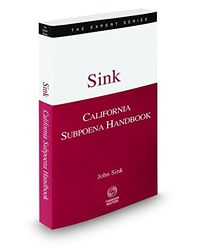 California Subpoena Handbook, 2014-2015 ed. (The Expert Series)