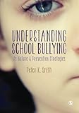 Understanding school bullying : its nature & prevention strategies