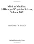 Mind as Machine: A History of Cognitive Science