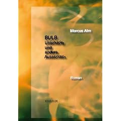 BULB. Unsch�rfe und andere Aussichten: Roman