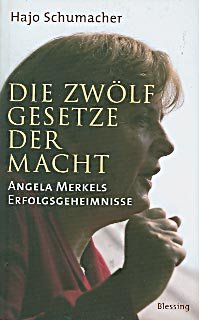 Buch - Cover Die zwölf Gesetze der Macht. Angela Merkels Erfolgsgeheimnisse - Hajo Schumacher - Blessing