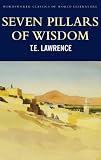 Seven Pillars of Wisdom (Wordsworth Classics of World Literature) (Wordsworth Classics of World Literature)