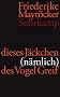 dieses J�ckchen (n�mlich) des Vogel Greif: Gedichte 2004-2009