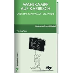 Wahlkampf auf karibisch: Oder: Eine Hand w�scht die andere