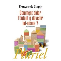 Comment aider l'enfant � devenir lui-m�me ?