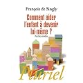 Comment aider l'enfant � devenir lui-m�me ?