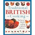 Traditional British Cooking. The Best of British Cooking: a Definitive Collection