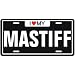 NEW  I LOVE MY MASTIFF  LICENSE PLATE SIGN DOG