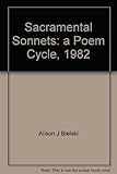 Sacramental sonnets : a poem cycle, 1982