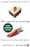 The End of Overeating: Taking Control of Our Insatiable Appetite