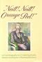 Neill! Neill! Orange Peel! An Autobiography by A. S. Neill, the World-famous Headmaster of Summerhill School