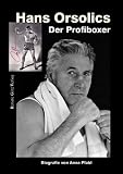 Hans Orsolics: Der Profiboxer - Anna Pfabl