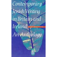 Contemporary Jewish Writing In Britain And Ireland: An Anthology