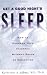 Get a Good Night's Sleep: How to Conquer Your Insomnia Without Drugs or Medication