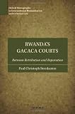 Produkt-Bild: Rwanda's Gacaca Courts: Between Retribution and Reparation (Oxford Monographs in International Humanitarian and Criminal Law)