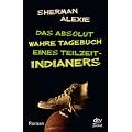 Das absolut wahre Tagebuch eines Teilzeit-Indianers: Roman
