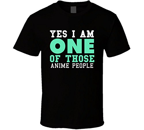 Yes I am One of Those Anime People Sports T Shirt