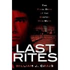 Last Rites (MA): The Final Days of the Boston Mob Wars (True Crime) by William J. Craig