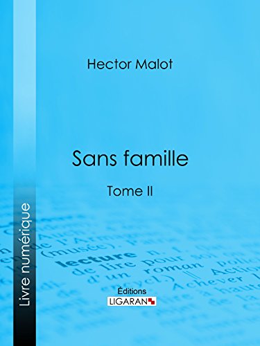 Sans famille: Tome II (French Edition)