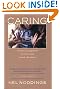 Caring: A Feminine Approach to Ethics and Moral Education, Second Edition, with a New Preface