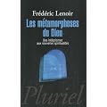 Les m�tamorphoses de Dieu: Des int�grismes aux nouvelles spiritualit�s
