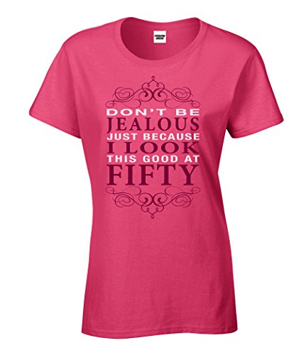 Don't Be Jealous I Look This Good Womens T Shirt Happy 50th Birthday Gift Heliconia Large