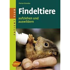 Patient Tier. Findeltiere: Aufziehen und auswildern