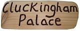 CLUCKINGHAM PALACE - RUSTIC SIGN CEDAR - CHICKEN COOP / SHED / HEN HOUSE