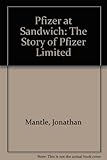Pfizer at Sandwich : the story of Pfizer Limited