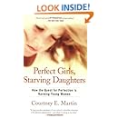 Perfect Girls, Starving Daughters: How the Quest for Perfection is Harming Young Women